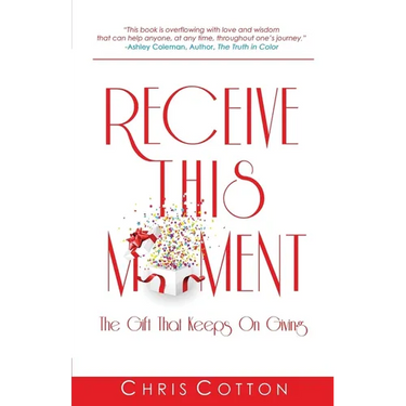 Receive this Moment: The Gift That Keeps on Giving
