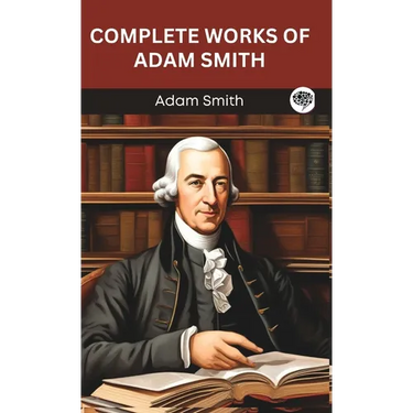 Complete Works of Adam Smith (Grapevine edition)