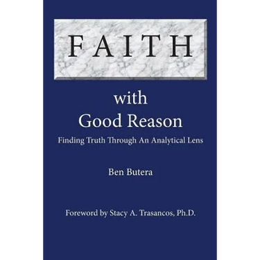 Faith with Good Reason: Finding Truth Through an Analytical Lens