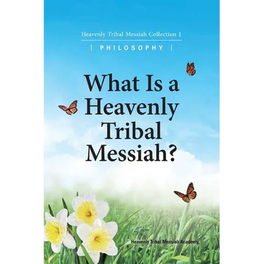 What Is A Heavenly Tribal Messiah: Heavenly Tribal Messiah Collection 1