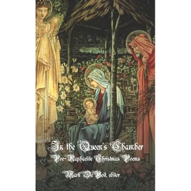 In the Queen's Chamber: Pre-Raphaelite Christmas Poems