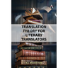 Translation Theory for Literary Translators