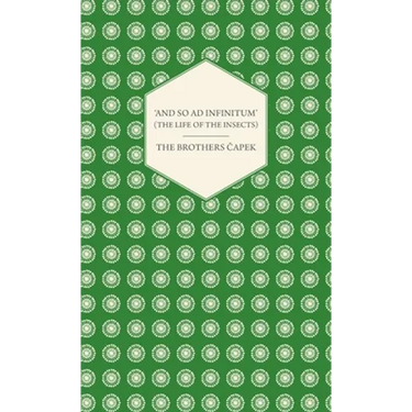 'And So AD Infinitum' (the Life of the Insects) - An Entomological Review, in Three Acts a Prologue and an Epilogue