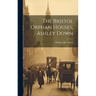 The Bristol Orphan Houses, Ashley Down