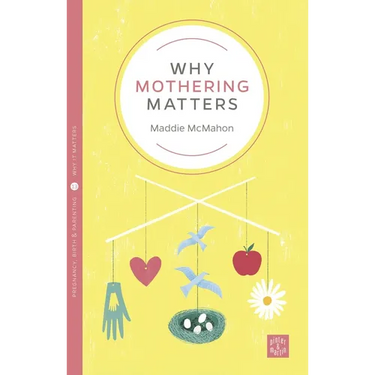 Why Mothering Matters