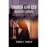 Church Girl CEO Quarterly Journal: Write The Vision, Make It Plain & Execute