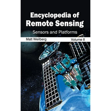 Encyclopedia of Remote Sensing: Volume II (Sensors and Platforms)