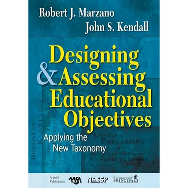 Designing and Assessing Educational Objectives: Applying the New Taxonomy