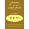 Human Dynamic Wholeness: (Collected Essays)