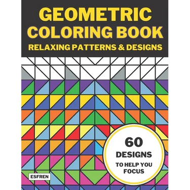 Geometric Coloring Book: Relaxing Patterns & Designs
