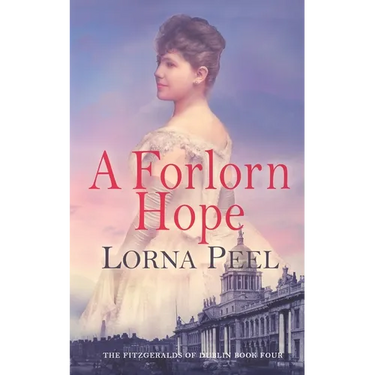 A Forlorn Hope: The Fitzgeralds of Dublin Book Four