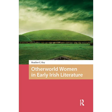 Otherworld Women in Early Irish Literature