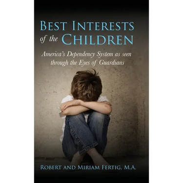 Best Interests of the Children: American's Dependency System as seen through the Eyes of Guardians