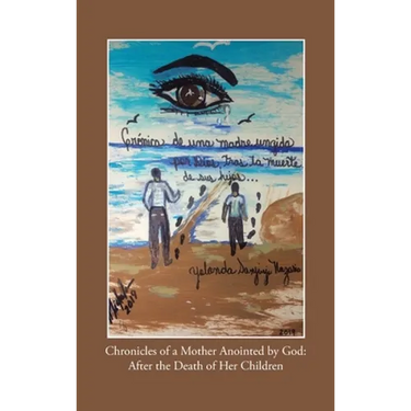 Chronicles of a Mother Anointed by God: After the Death of Her Children