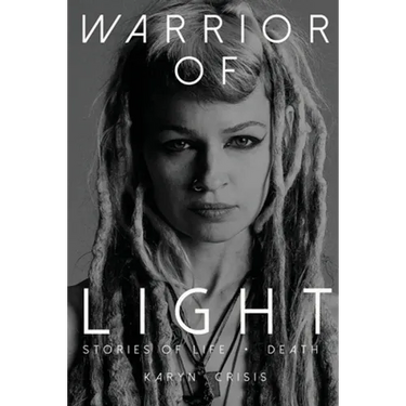 Warrior of Light: Stories of Life + Death