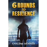 6 Rounds to Resilience