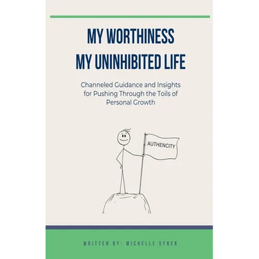 My Worthiness. My Uninhibited Life