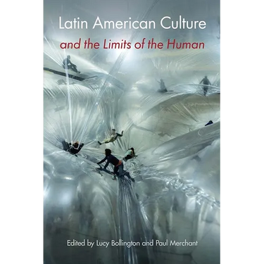 Latin American Culture and the Limits of the Human