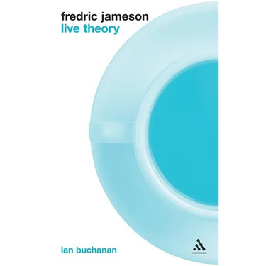 Fredric Jameson: Live Theory