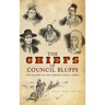 The Chiefs of Council Bluffs: Five Leaders of the Missouri Valley Tribes