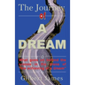 The Journey of A Dream: What goes on backstage of the arena of "achieving a dream"