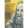 Faithful Heretic: A Novel about Pelagius