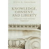 Knowledge, Consent, and Liberty: A Blueprint for a Twenty-First Century Enlightenment