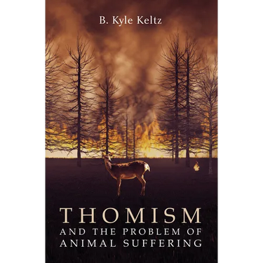 Thomism and the Problem of Animal Suffering