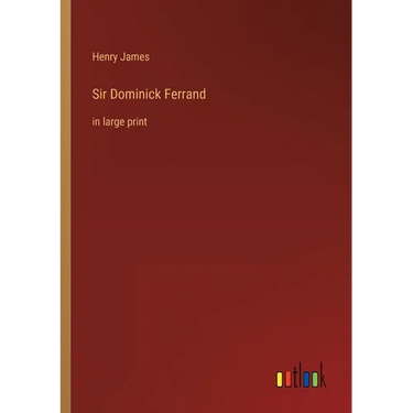 Sir Dominick Ferrand: in large print