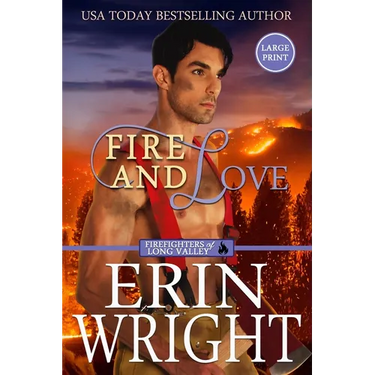 Fire and Love: An Opposites-Attract Fireman Romance (Large Print)