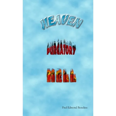 Heaven, Purgatory, Hell