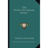 The Study Of Indian Music