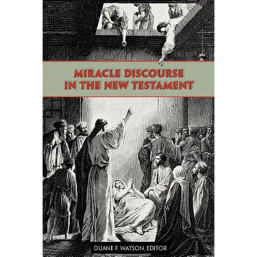 Miracle Discourse in the New Testament