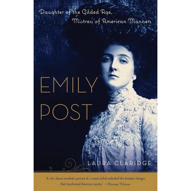 Emily Post: Daughter of the Gilded Age, Mistress of American Manners