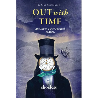 Out With Time: An Oliver Twist Prequel. Maybe.