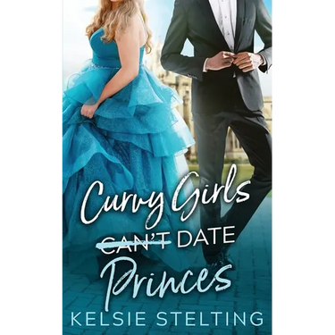 Curvy Girls Can't Date Princes