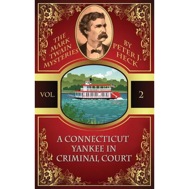 A Connecticut Yankee in Criminal Court: The Mark Twain Mysteries #2