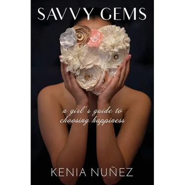 Savvy Gems: A Girl's Guide to Choosing Happiness
