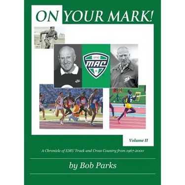 On Your Mark!: A Chronicle of EMU Track and Cross Country from 1967 to 2000 Volume II
