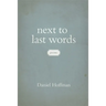 Next to Last Words: Poems