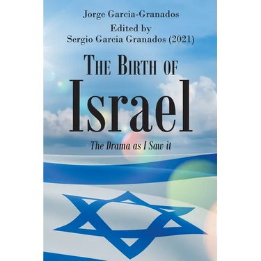 The Birth of Israel: The Drama as I Saw it