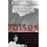 Seductive Poison: A Jonestown Survivor's Story of Life and Death in the Peoples Temple