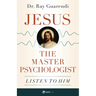 Jesus, the Master Psychologist: Listen to Him