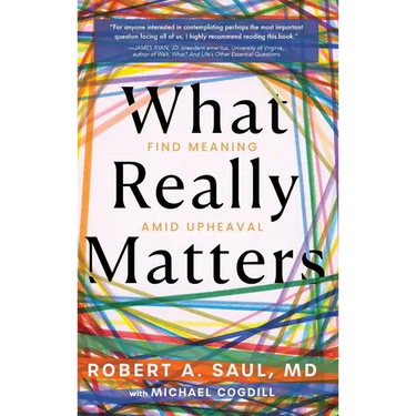 What Really Matters: Find Meaning Amid Upheaval