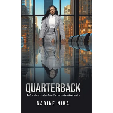Quarterback: An Immigrant's Guide to Corporate North America