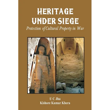 Heritage Under Siege: Protection of Cultural Property in War