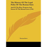 The History of the Legal Polity of the Roman State: And of the Rise, Progress and Extent of the Roman Laws (1781)