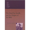 The Dead Sea Scrolls and the Origins of the Bible