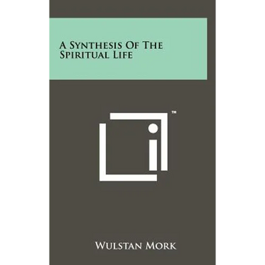 A Synthesis of the Spiritual Life