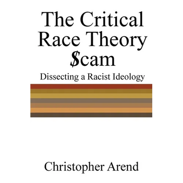 The Critical Race Theory Scam: Dissecting a Racist Ideology